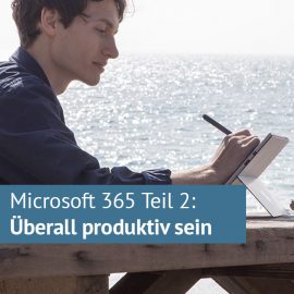 Microsoft 365 Crash-Kurs: Teil 2